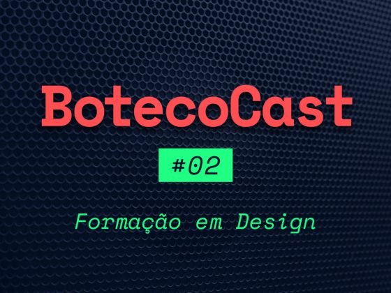 BotecoCast - Episódio 02: Formação em Design